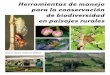 Herramientas de manejo para la conservación paisajes rurales de ... · Diseño de la estrategia de conservación en el paisaje rural (Fase II). 85-119 p. En: Lozano-Zam-brano, F