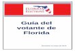 Guía del votante de Florida - dos.myflorida.com · comuníquese con el Supervisor de Elecciones de su condado o con la oficina del secretario municipal respectivamente. Elecciones