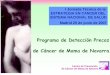 Sin título de diapositiva - mscbs.gob.es · Centro de Prevención de Cáncer de Mama de Navarra Programa de Detección Precoz de Cáncer de Mama de Navarra I Jornada Técnica de