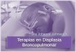 Terapias en Displasia Broncopulmonar - prematuro.cl · –retraso en la transición de la alimentación por ... usados de manera rutinaria en DBP y sólo se justifica su empleo en