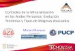 Presentación de PowerPoint - convencionminera.comconvencionminera.com/perumin31/encuentros/tecnologia/martes17/1030... · Controles de la Mineralización en los Andes Peruanos: Evolución