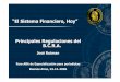 “El Sistema Financiero, Hoy” Principales Regulaciones …“N... · afectados a la intermediación financiera / RPC. Clasificación y previsionamiento de deudores: se valúa la