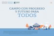 CAMPO CON PROGRESO Y FUTURO PARA TODOSstatic.fedegan.org.co.s3.amazonaws.com/publicaciones/Libro_Duque... · modelo de educación rural, ... ción rural para el desarrollo. • Fortalecer