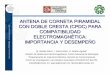ANTENA DE CORNETA PIRAMIDAL CON DOBLE … de corneta piramidal con... · La necesidad motivo el desarrollo de antenas de corneta de banda ancha ... Proyecto de Norma PRO-NMX-I-175/01-NYCE-2002