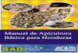 Manual de Apicultura Básica para Hondurasagronegocioshonduras.org/.../manual_de_apicultura_basica_para_hon… · 4.3.5 La jalea real 4.3.6 Veneno 4.3.7 Material vivo 4.3.8 Obtención