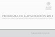 Programa de Capacitación 2014 - …setecc.gobiernodigital.gob.mx/wp-content/uploads/sites/12/2015/07/... · Los participantes, a través de un trabajo colaborativo y con la supervisión