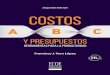 Segunda edición Costos - ecoeediciones.com · y presupuestos Herramientas para la productividad Costos Francisco J. Toro López Segunda edición