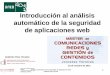 Introducción al análisis automático de la seguridad de aplicaciones … · Análisis automático de la seguridad de aplicaciones web Gabriel Díaz Orueta 29 SAMATE Benchmarks elegidos: