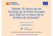 Debate “El futuro de las finanzas de la Unión Europea … · La globalización “de ayer” y de mañana… Fondos Estructurales y de Inversión Europeos - Construyendo Europa