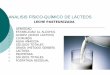 ANALISIS FÍSICO-QUÍMICO DE LÁCTEOSs58669cd9b381f673.jimcontent.com/download/version... · analisis fÍsico-quÍmico de lÁcteos leche pasteurizada densidad estabilidad al alcohol