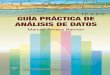 Guía Práctica de Análisis de Datos - BIENVENIDO A … lineal/guia_practica_de_analisis... · Varianza de los residuos ... ANÁLISIS DE LA COvARIANzA ... CoMBINACIóN DEL ANáLIsIs
