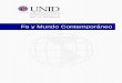 Fe y Mundo Contemporáneo - Mi Materia en Líneamoodle2.unid.edu.mx/dts_cursos_mdl/lic/AE/FMC/S02/FMC02... · 2014-07-25 · FE Y MUNDO CONTEMPORÁNEO 1 Sesión No. 2 Nombre: El hombre
