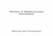 Roles Y Relaciones Sociales Studentculo/Roles_y_Relaciones... · Roles y Relaciones Sociales ©Bill Scheidler 3 Manual del Estudiante, ICCR Bayamón Lección 1 Introducción a las