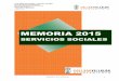 Memoria general Servicios Sociales 2015 definitiva … · En este sentido, la memoria anual, ofrece información relevante que contribuye al eficaz ... • Servicio de Ayuda a Domicilio