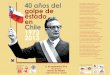 40 años del golpe de en Chile 1973 2013 - ccoo.gal · Incluso el Cardenal Silva Henríquez manifestó que el Socialismo tiene cosas más positivas que el Capitalismo. Pero, lo fundamental