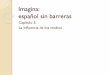Imagina: español sin barreras - sites.levittownschools.com Imagina... · forma escrita (peri ... comunicación internacional que permite el intercambio ... comercial para vender