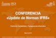 CONFERENCIA «Update de Normas IFRS» - … · contribución de activos a una asociada o negocio conjunto. (AP 3) IFRIC Update Agenda de decisiones del Comité de Interpretaciones