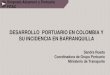 DESARROLLO PORTUARIO EN COLOMBIA Y SU ... …fitac.net/documents/1_DESARROLLOPORTUARIOEN... · DESARROLLO PORTUARIO EN COLOMBIA Y SU INCIDENCIA EN BARRANQUILLA ... Puerto Brisa Puerto