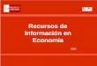 Recursos de información en Economía - biblioteca.ucm.esbiblioteca.ucm.es/data/cont/media/www/pag-57378/Recursos de... · Características PROGRAMA MÓDULO I. Introducción. Web
