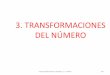 3. TRANSFORMACIONES DEL NÚMERO - actiludis.com · ESTUDIAMOS LOS DINOSAURIOS Y ... EXPERIENCIAS ASIMILABLES A LOS PROBLEMAS DE IG1 Y DE IG2 (CUERDAS) ... MENOS CONOCIENDO LAS CANTIDADES