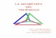 LA GEOMETRÍA DEL TRIÁNGULO · La Geometría del Triángulo Definiciones Básicas En este tema vamos a estudiar los aspectos más básicos de los triángulos, que ya deberías conocer