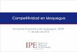 Competitividad en Moquegua - suscripciones.bcrp.gob.pesuscripciones.bcrp.gob.pe/docs/Proyeccion-Institucional/Encuentros... · Perú: Evolución en la ubicación en el Índice Global