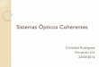 Sistemas Ópticos Coherentes - elo.utfsm.clelo357/Presentaciones_2009/Sistemas_Opticos... · Preguntas. Sistemas Coherentes ... sensibilidad de la fase relativa de la portadora y