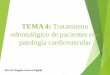 TEMA 4: Tratamiento odontológico de pacientes con ... · protocolo de tratamiento odontolÓgico de pacientes con cardiopatÍa isquÉmica (silvestre, 