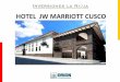 HOTEL JW MARRIOTT CUSCO - Monografias.com - … · Proyecto Marriott, inicio de la puesta en valor 2005 Inversiones La Rioja adquiere el terreno del ex convento San Agustín con una