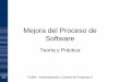 Mejora del Proceso de Software - materias.fi.uba.armaterias.fi.uba.ar/7546/material/MejoraProcesoSoftwareCaso3.2.pdf · Mejora del Proceso de Software Teoría y Práctica. Octubre