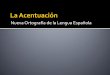 Nueva Ortografía de la Lengua Españolafiles.sld.cu/traducciones/files/2012/09/acentuacion-prosodica.pdf · Los acentos secundarios son los que recaen en las sílabas de entonación,
