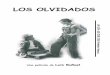 LOS OLVIDADOS - Un Día de Cine IES Pirámide …undiadecine-alfabetizacionaudiovisual.ftp.catedu.es/Web/guias... · Para realizar Los olvidados Buñuel se basó en datos de la prensa,
