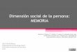 Dimensión social de la persona: MEMORIA - ddd.uab.cat · Departamento de Psicología Social Universitat Autónoma de Barcelona 2016 Basado en Vázquez, F. y Múñoz, J. (2002). 