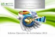 Informe Ejecutivo de Actividades 2013transparencia.hidalgo.gob.mx/descargables/ENTIDADES/UTTulancingo/... · al diverso que creó a la Universidad Tecnológica de Tulancingo, se 