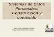 Sistemas de Datos Personales: Construcción y contenidoivai.org.mx/DatosPersonales/Archivos/Interes/Sistemas_de_Datos... · Establecer los principios, derechos, ... patronales y prestaciones