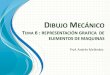DIBUJO MECÁNICO - profesorandres.weebly.comprofesorandres.weebly.com/uploads/3/7/8/5/37853825/tema_6.pdf · La norma ISO 2162 establece una clasificación de los diferentes tipos