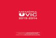 UVic Annual Report (en): …transparencia.uvic.cat/wp-content/uploads/2015/02/memoriabreu13-14... · La UVic-UCC és una universitat nascuda de la iniciativa ciutadana ... Vicepresident