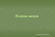 Frutos secos - Bienvenido al OpenCourseWare de la ...ocw.upm.es/botanica/plantas-de-interes-agroalimentario/contenidos/... · Frutos secos España es un productor muy importante de