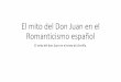 El teatro romántico - vadelengua.files.wordpress.com · El mito del Don Juan en el Romanticismo español El mito del don Juan en el texto de Zorrilla