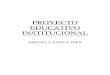 PROYECTO EDUCATIVO INSTITUCIONAL - … · Presentación y resumen del proyecto educativo institucional ... 11 Principios ... Planes de mejoramiento 