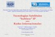 Tecnologías Satelitales “hubless” IP - icao.int · Reunión Técnico-Operativa sobre Redes de Comunicaciones y Transmisión de Datos OACI – Oficina Sudamericana, Lima, Perú,