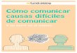 ÍNDICE DE CONTENIDOS - aefundraising.org³mo... · Cómo comunicar causas difíciles de comunicar 3 Decálogo para comunicar mejor nuestra causa Trabajar con causas difíciles de