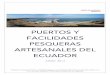 PUERTOS Y FACILIDADES PESQUERAS …€¦ · Se describe el proyecto de Puertos y Facilidades Pesqueras ... Talleres para motores fuera de borda ... talleres para mantenimiento y reparación