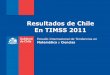 Resultados de Chile En TIMSS 2011 - Educación 2020educacion2020.cl/sites/default/files/resultados_timms.pdf · organización internacional a cargo de la prueba. TIMSS 2011 ... diciembre