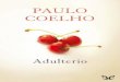 Libro proporcionado por el equipo - …descargar.lelibros.online/Paulo Coelho/Adulterio (38)/Adulterio... · Este encuentro es suficiente para que ... un importante fondo de inversión