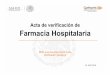 Acta de verificación de Farmacia Hospitalaria - …afmac.org.mx/Descargables/encuentro/LuzCarolinaTapia.pdf · Lineamientos de control a los que estará sujeta ... Farmacia Unidad