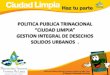 POLITICA PUBLICA TRINACIONAL - MTFRL · Sostenibilidad técnica y financiera. CONTRAPARTIDA DE LA MANCOMUNIDAD TRINACIONAL PARA IMPLEMENTAR ESTA POLITICA PUBLICA 1. ... Diapositiva