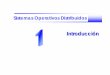 Sistemas Operativos Distribuidoslaurel.datsi.fi.upm.es/_media/docencia/asignaturas/sod/sod... · • Servicios con alta disponibilidad y rendimiento. • Sistemas distribuidos de