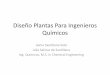 Diseño Plantas Para Ingenieros Químicosssecoconsulting.com/uploads/3/4/7/1/34717836/03_d_p_iq_diseo_de... · Diseño Plantas Para Ingenieros Químicos Jaime Santillana Soto Julia