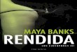 Rendida - Leer Libros Onlinelibrosonlineparaleer.com/.../uploads/2017/03/Rendida-Maya-Banks.pdf · RENDIDA Maya Banks Una terrible infancia ha hecho de Silas el hombre que es hoy